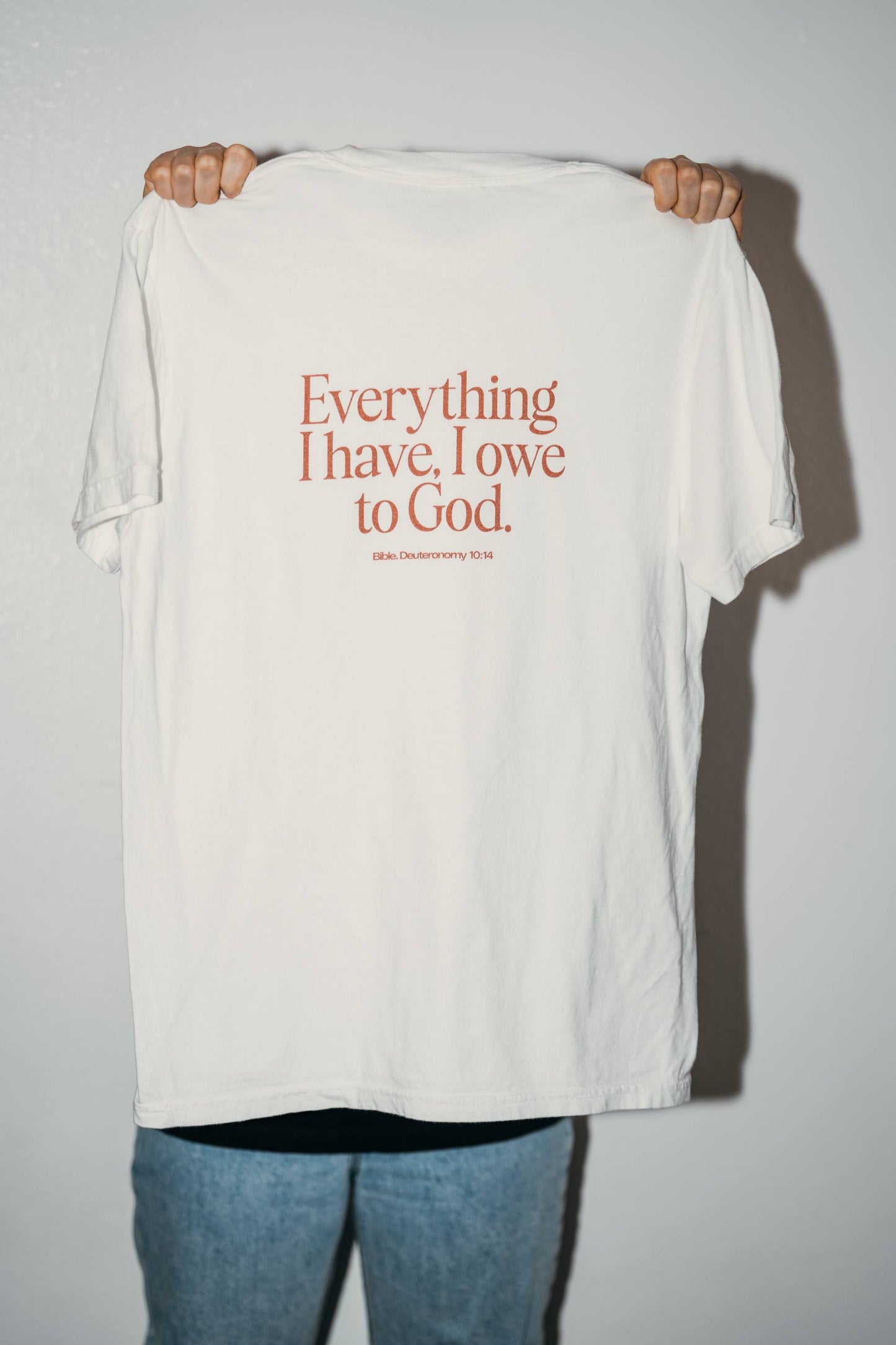 Everything I have I owe to God T-shirt