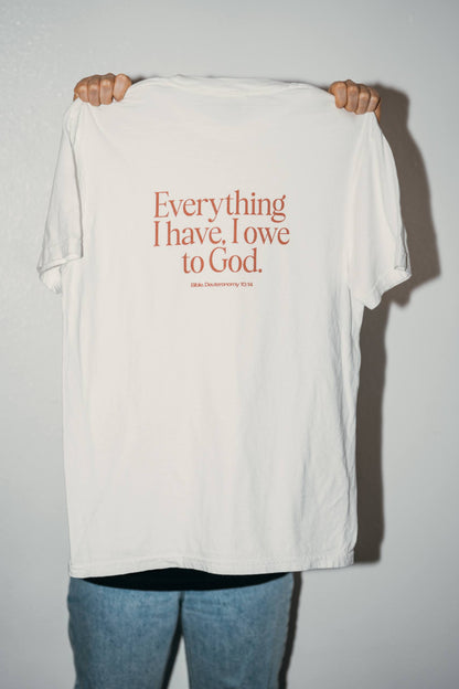 Everything I have I owe to God T-shirt