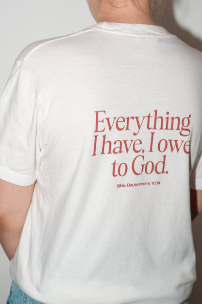 Everything I have I owe to God T-shirt