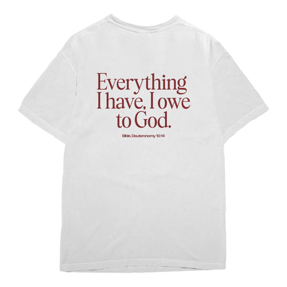 Everything I have I owe to God T-shirt