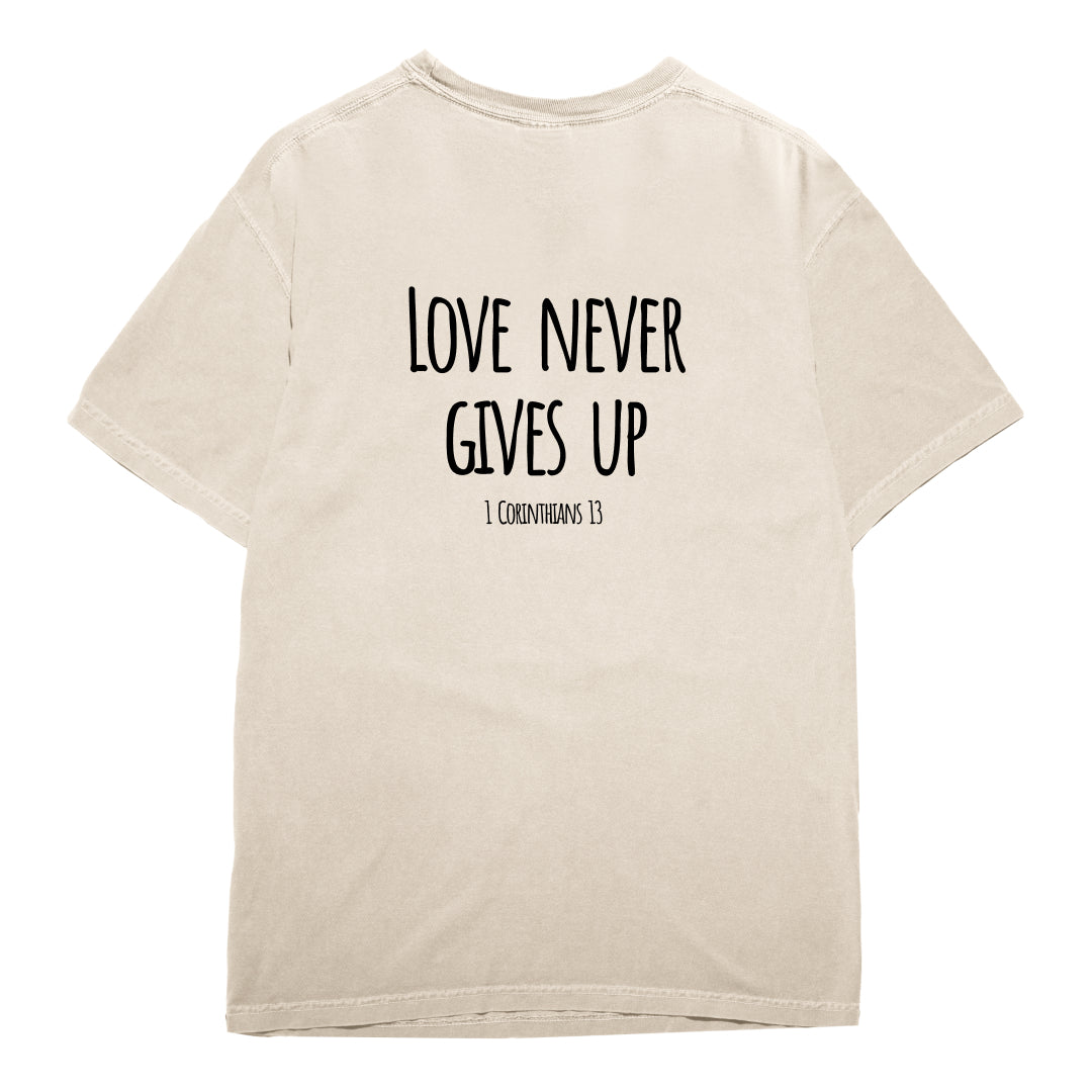 Love Never Gives Up T-Shirt