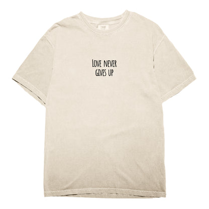 Love Never Gives Up T-Shirt