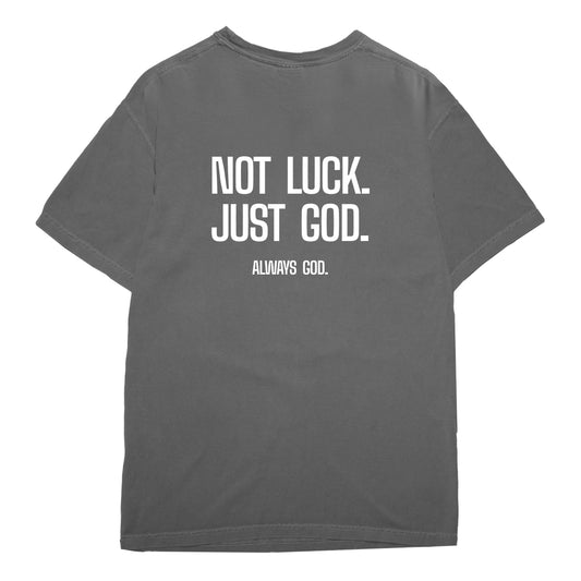 Not Luck Just God T-Shirt