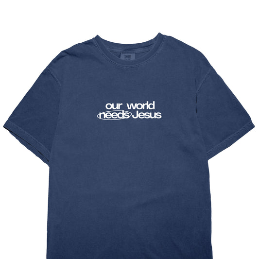 Our World Needs Jesus T-shirt