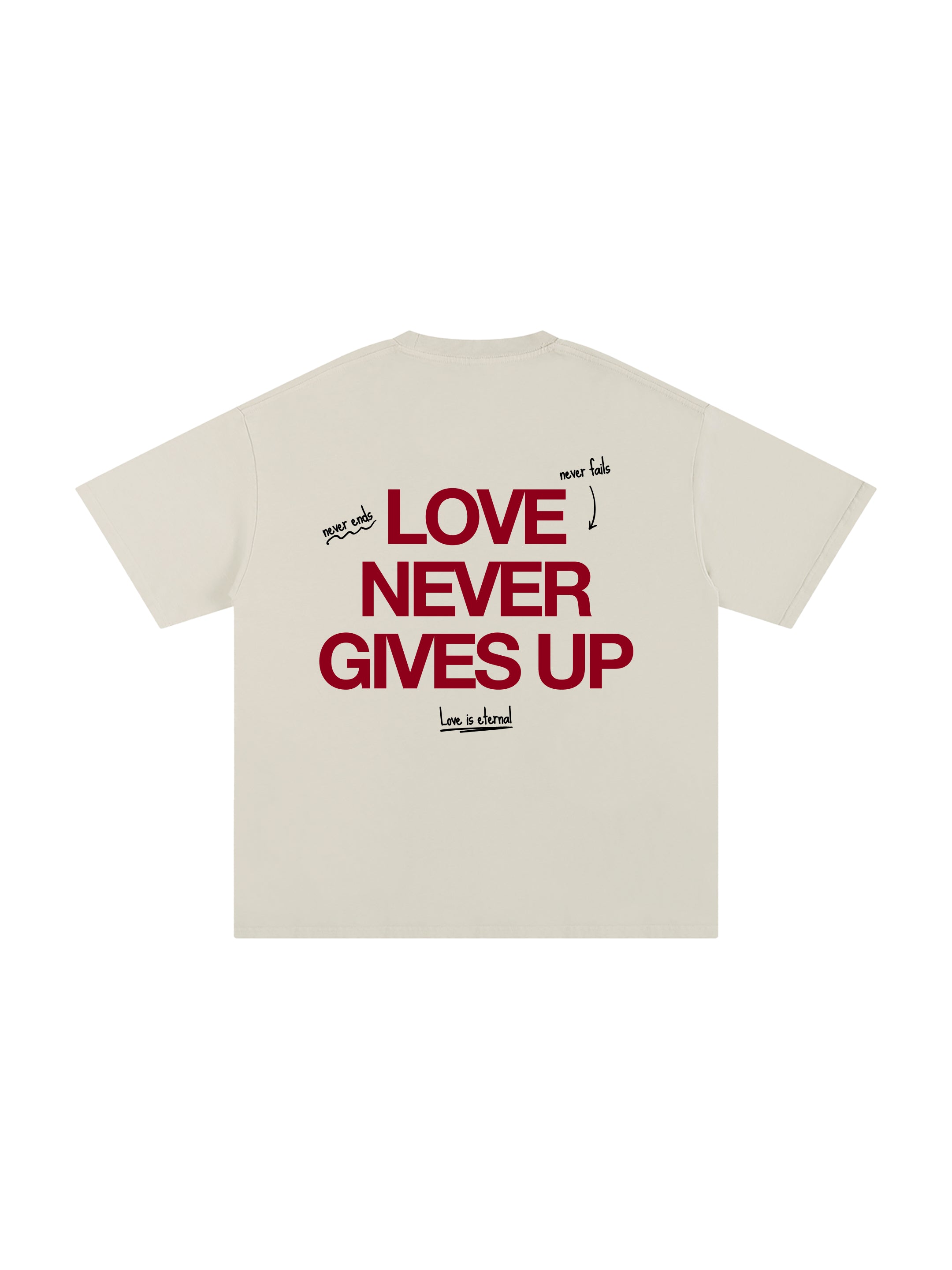 LOVE NEVER GIVES UP UNISEX TEE